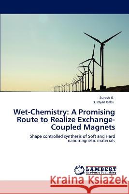 Wet-Chemistry: A Promising Route to Realize Exchange-Coupled Magnets G, Suresh 9783659123764 LAP Lambert Academic Publishing - książka