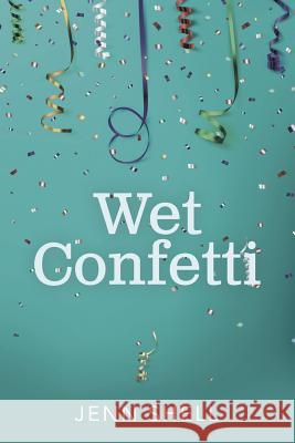 Wet Confetti Jenn Shell 9781641516815 Litfire Publishing, LLC - książka