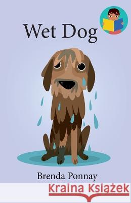 Wet Dog Brenda Ponnay, Brenda Ponnay 9781532441233 Xist Publishing - książka