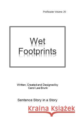 Wet Footprints: PreReader 20 Brunk, Carol Lee 9781722967499 Createspace Independent Publishing Platform - książka