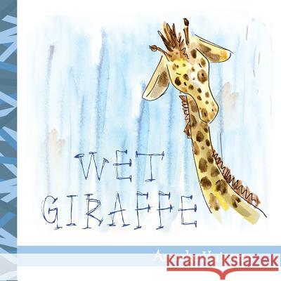 Wet Giraffe Anneke Huisman 9781481295154 Createspace - książka