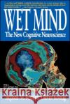 Wet Mind: The New Cognitive Neuroscience Kosslyn, Stephen M. 9780028740850 Free Press