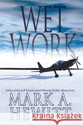 Wet Work Mark A. Hewitt 9781684333608 Black Rose Writing - książka