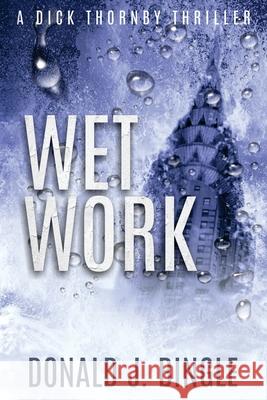 Wet Work Donald J. Bingle 9781732343436 54-4' Orphyte, Inc. - książka