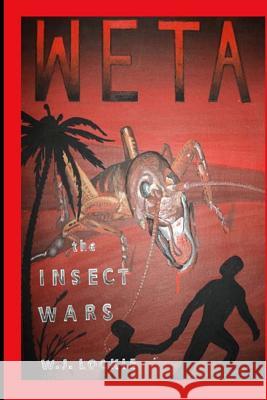 Weta: The Insect War W. J. Lockie 9781517293468 Createspace - książka