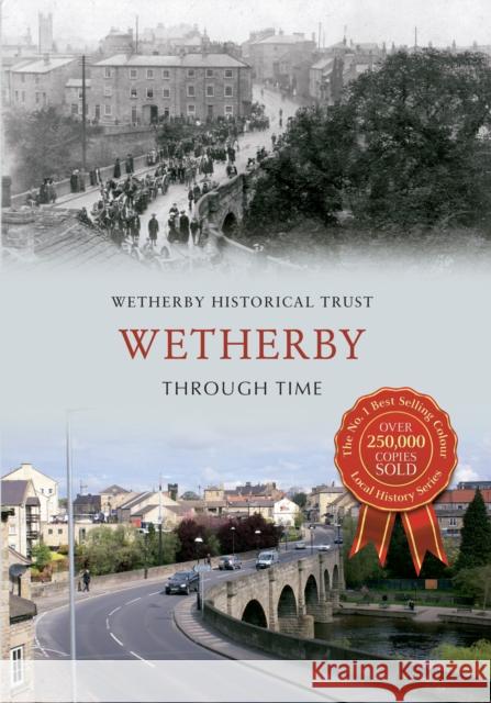 Wetherby Through Time Wetherby Historical Trust 9781445613697 Amberley Publishing - książka