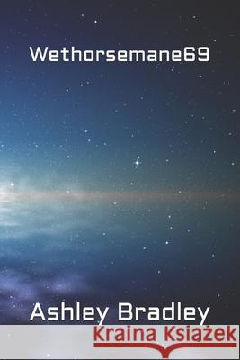 Wethorsemane69 Ashley Bradley 9798539934750 Independently Published - książka