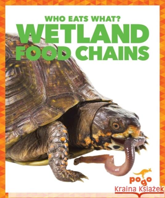 Wetland Food Chains Rebecca Pettiford 9781620313053 Jump! Inc. - książka