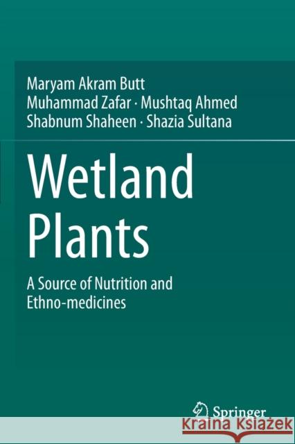 Wetland Plants: A Source of Nutrition and Ethno-Medicines Butt, Maryam Akram 9783030692605 Springer - książka