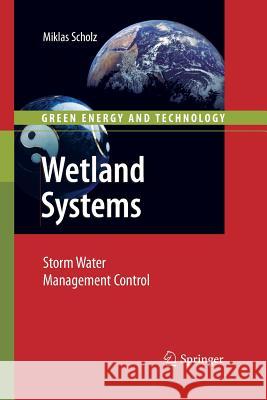 Wetland Systems: Storm Water Management Control Scholz, Miklas 9781447169055 Springer - książka