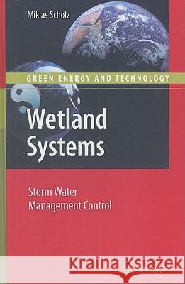 Wetland Systems: Storm Water Management Control Scholz, Miklas 9781849964586 Not Avail - książka