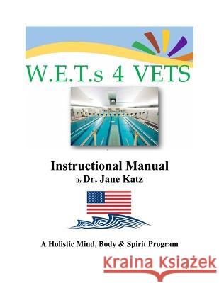 W.E.T.s 4 VETS Instructional Manual Jane Katz Timothy M. Johnson 9781734046304 Captains Engineering Services - książka