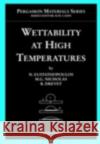 Wettability at High Temperatures Nicolas Eustathopoulos N. Eustathopoulos M. G. Nicholas 9780080421469 Pergamon