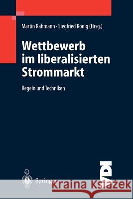 Wettbewerb Im Liberalisierten Strommarkt: Regeln Und Techniken Kahmann, Martin 9783642640100 Springer - książka