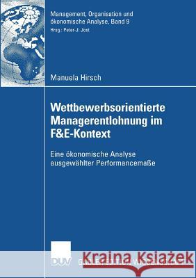Wettbewerbsorientierte Managerentlohnung Im F&e-Kontext: Eine Ökonomische Analyse Ausgewählter Performancemaße Riegler, Univ -Prof Mag Dr Christian 9783835009776 Deutscher Universitats Verlag - książka
