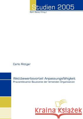 Wettbewerbsvorteil Anpassungsfähigkeit: Praxisrelevante Bausteine der lernenden Organisation Bedey, Björn 9783832493578 Diplomica Verlag Gmbh - książka