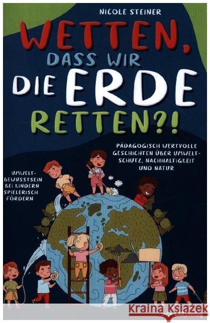 Wetten, dass wir die Erde retten?! Steiner, Nicole 9789403659558 Bookmundo - książka