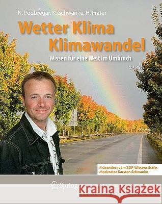 Wetter, Klima, Klimawandel: Wissen Für Eine Welt Im Umbruch Podbregar, Nadja 9783540792918 Springer - książka