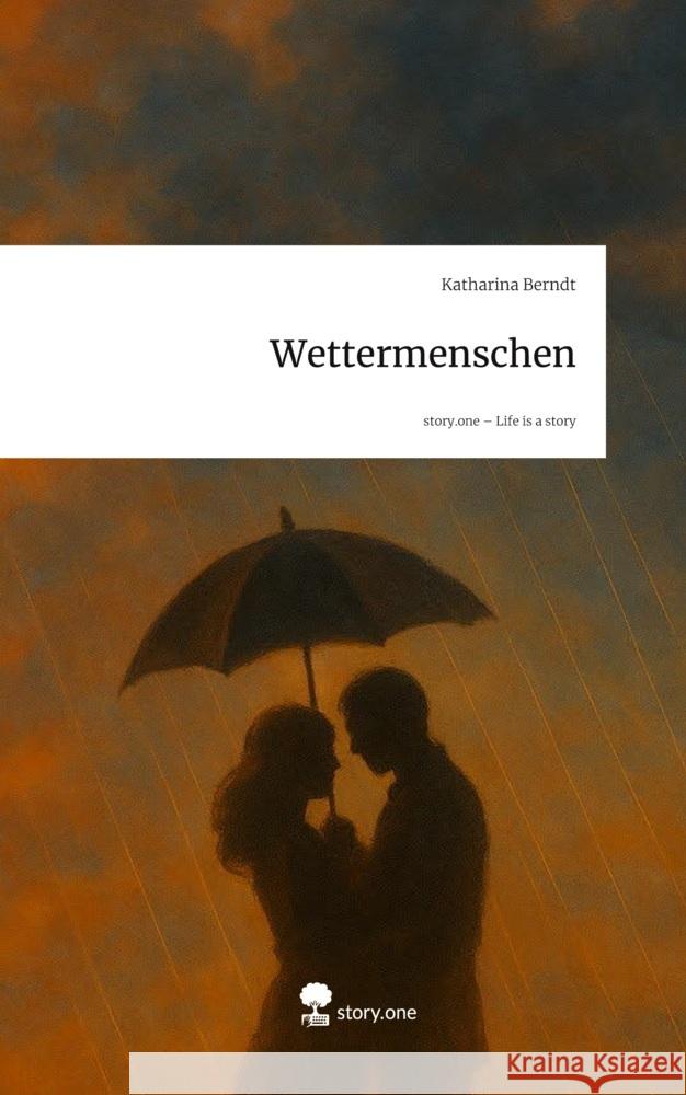 Wettermenschen. Life is a Story - story.one Berndt, Katharina 9783711594341 story.one publishing - książka