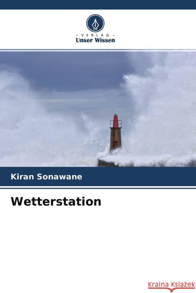 Wetterstation Sonawane, Kiran, Goad, Prashant 9786204539690 Verlag Unser Wissen - książka