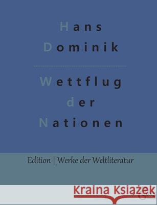 Wettflug der Nationen Hans Dominik, Redaktion Gröls-Verlag 9783966374187 Grols Verlag - książka