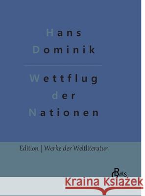 Wettflug der Nationen Hans Dominik, Redaktion Gröls-Verlag 9783966375580 Grols Verlag - książka