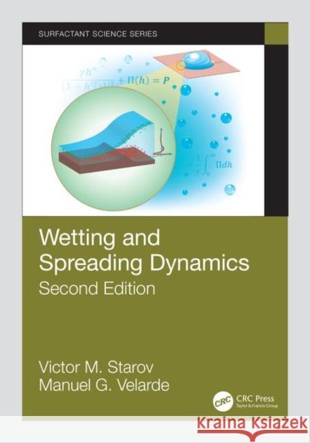 Wetting and Spreading Dynamics, Second Edition Victor M. Starov Manuel G. Velarde 9781138584075 CRC Press - książka