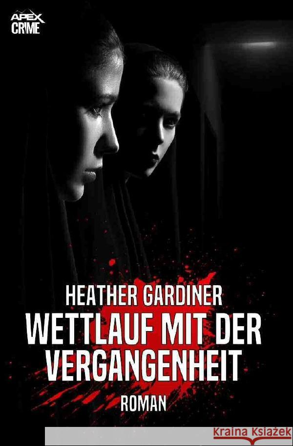 WETTLAUF MIT DER VERGANGENHEIT : Der Krimi-Klassiker! Gardiner, Heather 9783752966572 epubli - książka