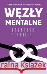 Węzły mentalne Bernardo Stamateas 9788311170940 Bellona - książka