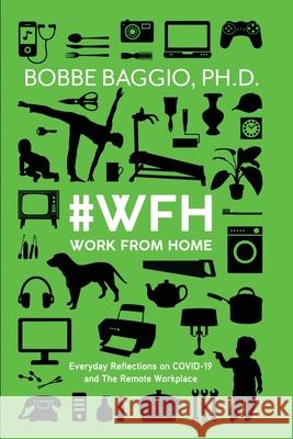 #WFH Work From Home Bobbe Baggio 9780991405169 Advantage Learning Technologies, Inc. - książka