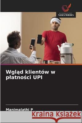 Wglad klientów w platnosci UPI P, Manimalathi 9786200819581 Wydawnictwo Nasza Wiedza - książka
