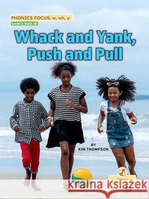 Whack and Yank, Push and Pull Kim Thompson 9781039844353 Crabtree Little Honey - książka