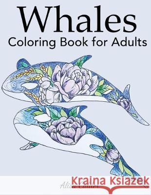 Whale Coloring Book for Adults Alisa Calder 9781947243798 Creative Coloring - książka