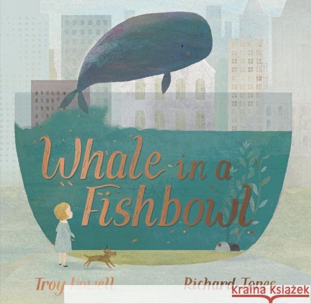 Whale in a Fishbowl Howell, Troy 9780241418819 Penguin Random House Children's UK - książka