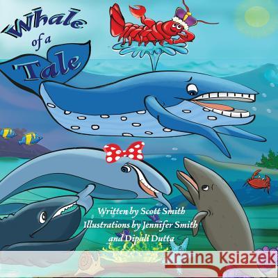 Whale of a Tale Scott P. Smith Jenn Smith Dipali Dutta 9780998638126 Happy Dolphin Press - książka