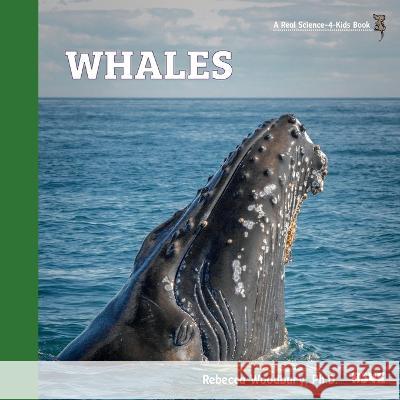 Whales Rebecca Woodbur 9781950415700 Real Science-4-Kids - książka