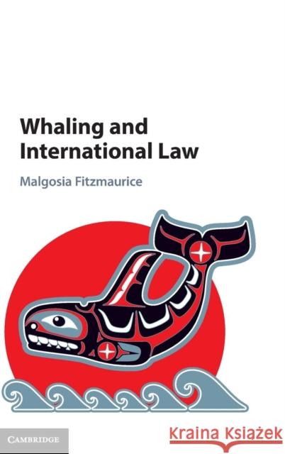 Whaling and International Law Malgosia Fitzmaurice M. Fitzmaurice 9781107021099 Cambridge University Press - książka