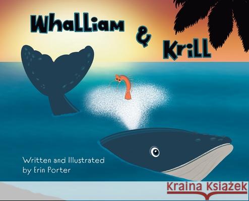 Whalliam & Krill: A Fintastic Adventure Erin Porter 9781662949067 Gatekeeper Press - książka