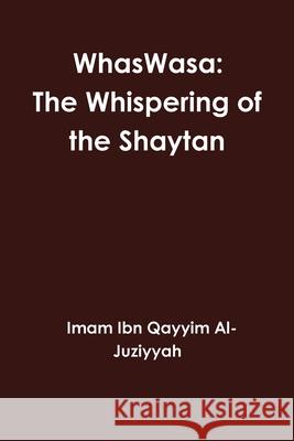 WhasWasa: The Whispering of the Shaytan (Devil) Imam Ibn Qayyim Al-Juziyyah 9781643543499 International Publishing House - książka