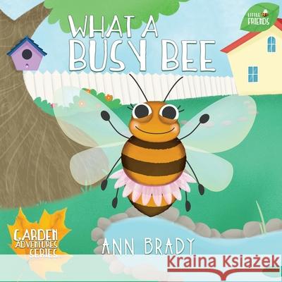 What a Busy Bee Ann Brady   9781912472154 Wordcatcher Publishing - książka
