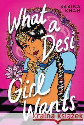 What a Desi Girl Wants Sabina Khan 9781338749335 Scholastic Press - książka