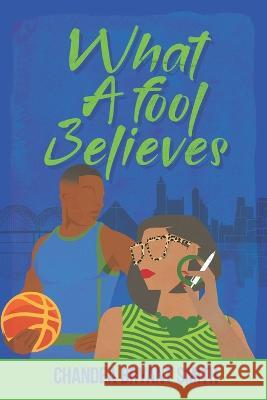 What A fool Believes Chandea Bryant Smith 9798985064902 Chandea Bryant Smith - książka