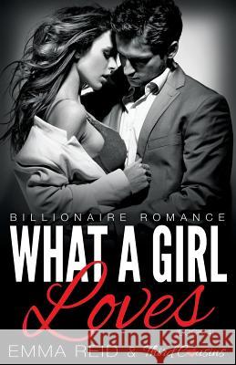 What A Girl Loves (Billionaire Romance) (Book 4) ((An Alpha Billionaire Romance)) (Volume 4) Third Cousins 9781683260677 Third Cousins - książka