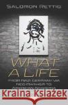 What a Life: From Nazi Germany via Neo-Marxism to American Academia: From Nazi Germany via Neo-Marxism to American Academia Salomon Rettig   9781536167528 Nova Science Publishers Inc