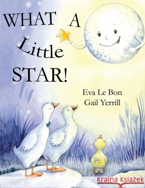 What a Little Star Eva Le Bon 9781787882102 Pegasus Elliot Mackenzie Publishers - książka