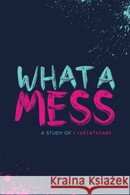 What a Mess Randy T. Johnson 9781533014108 Createspace Independent Publishing Platform - książka