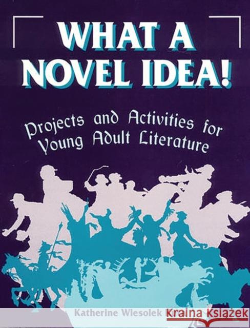 What a Novel Idea Katherine Wiesolek Kuta 9781563084799 Teacher Ideas Press - książka