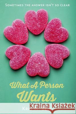 What A Person Wants Bell, Kris M. 9781508501800 Createspace - książka