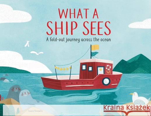 What a Ship Sees: A Fold-Out Journey Across the Ocean Laura Knowles Vivian Mineker 9781783126156 Welbeck Editions - książka