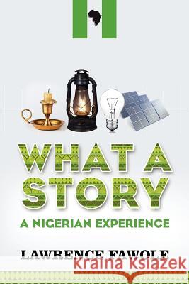 What a Story - A Nigerian Experience Lawrence Fawole 9781466428720 Createspace - książka
